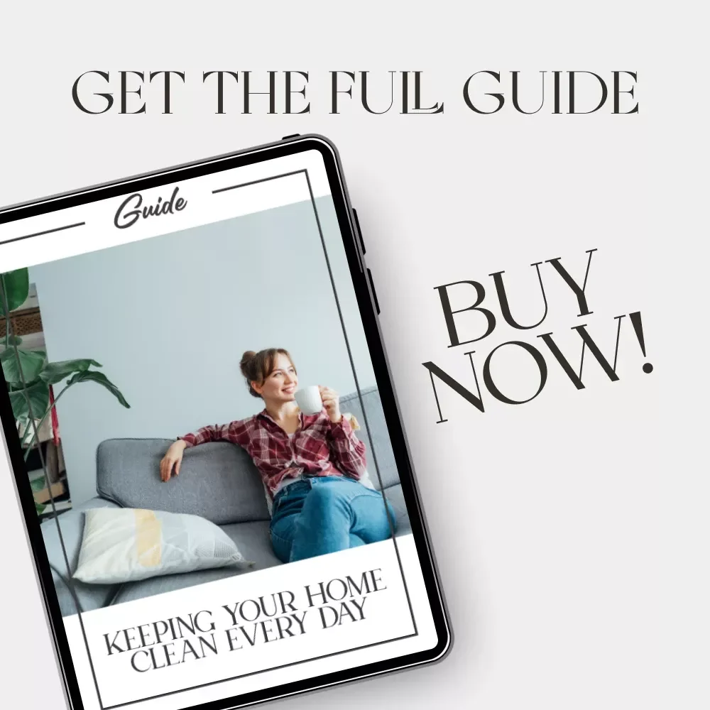 Keeping Your Home Clean Every Day | Daily Cleaning Routine Guide | Digital Download for How to Keep Your Home Clean Every Day | Simple Home Organization & Cleaning Habits eBook