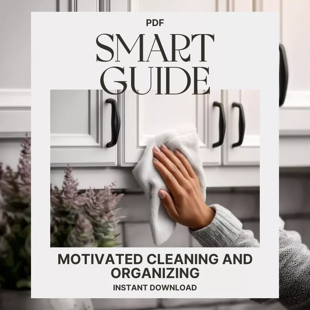 Your Smart Guide to Motivated Cleaning and Organizing | Digital Guide on How to Stay Motivated to Clean and Organize | Printable eBook for Home Organization Motivation, Productivity & Routine Building