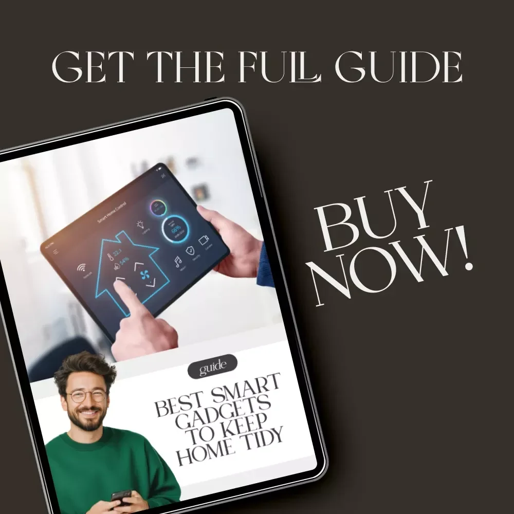 Best Smart Gadgets to Keep Home Tidy | Digital Guide for a Clean, Organized & Effortless Smart Home