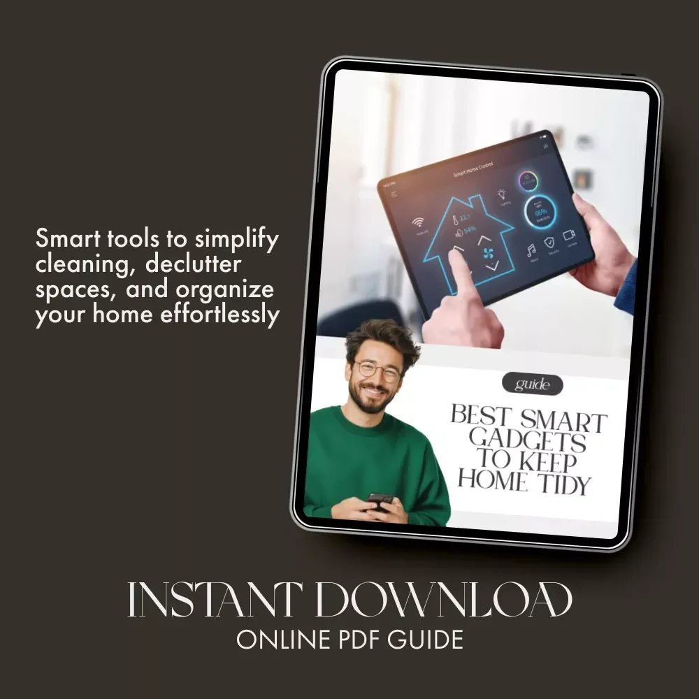 Best Smart Gadgets to Keep Home Tidy | Digital Guide for a Clean, Organized & Effortless Smart Home