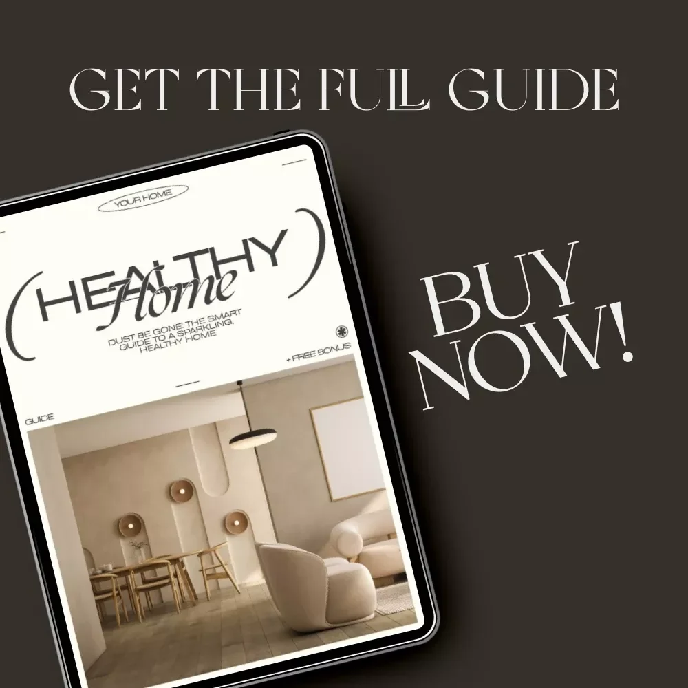 Dust Be Gone: The Smart Guide to a Sparkling, Healthy Home | Digital Download | The Best Way to Dust Your Home Efficiently and Naturally for a Cleaner, Healthier Space