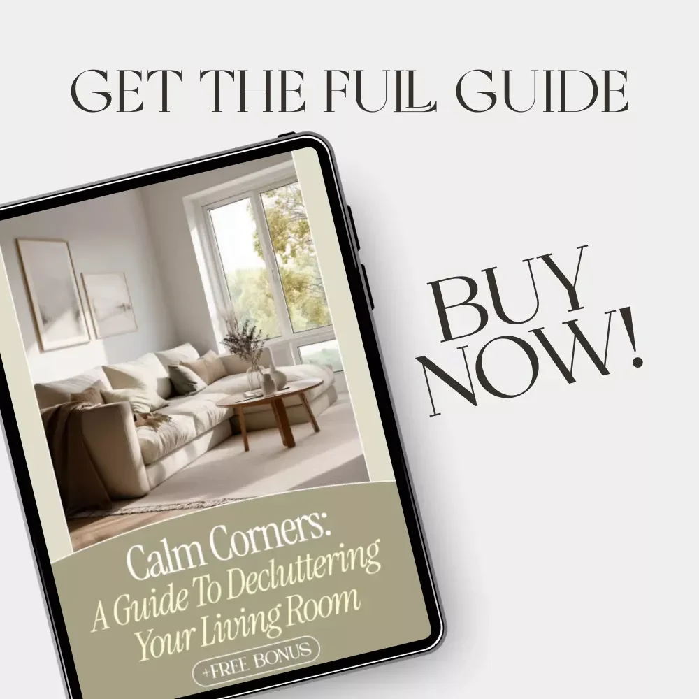 Calm Corners: A Guide to Decluttering Your Living Room | Best Way to Declutter Living Room | Minimalist Home Organization & Mindful Living Digital Download