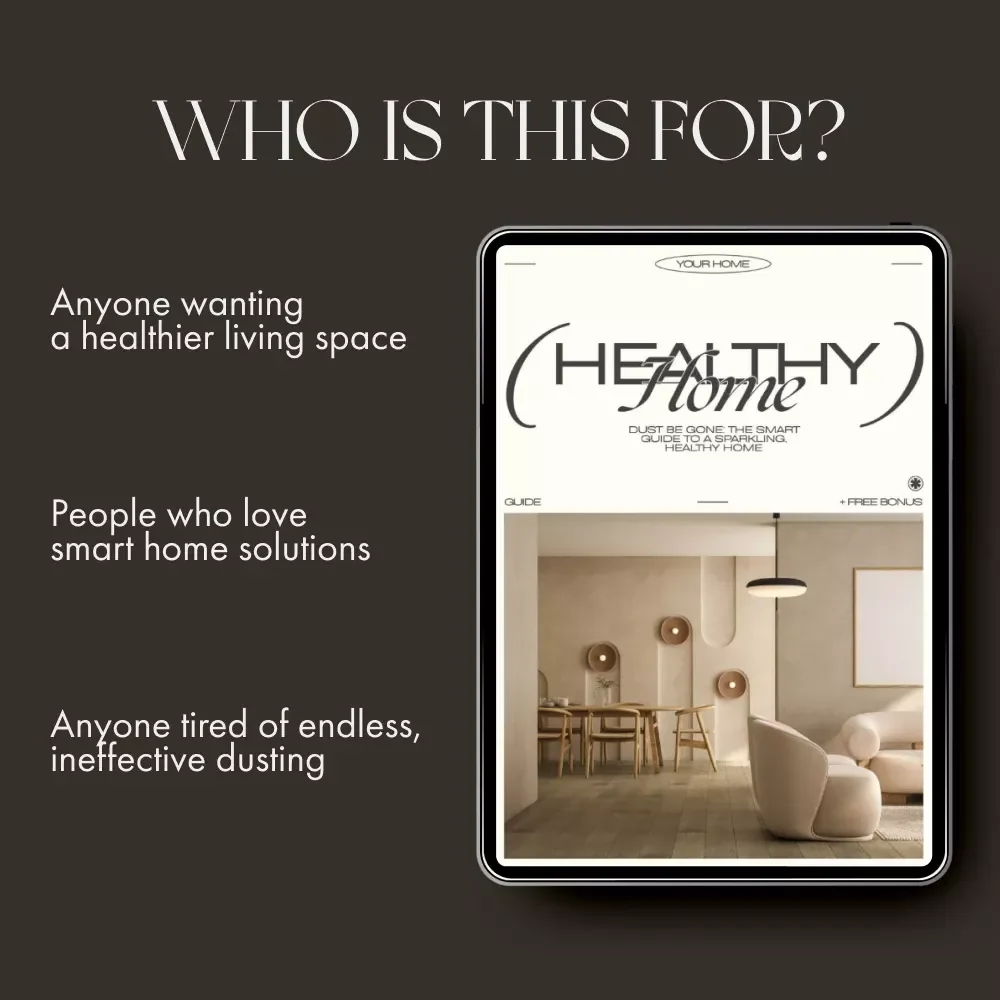 Dust Be Gone: The Smart Guide to a Sparkling, Healthy Home | Digital Download | The Best Way to Dust Your Home Efficiently and Naturally for a Cleaner, Healthier Space