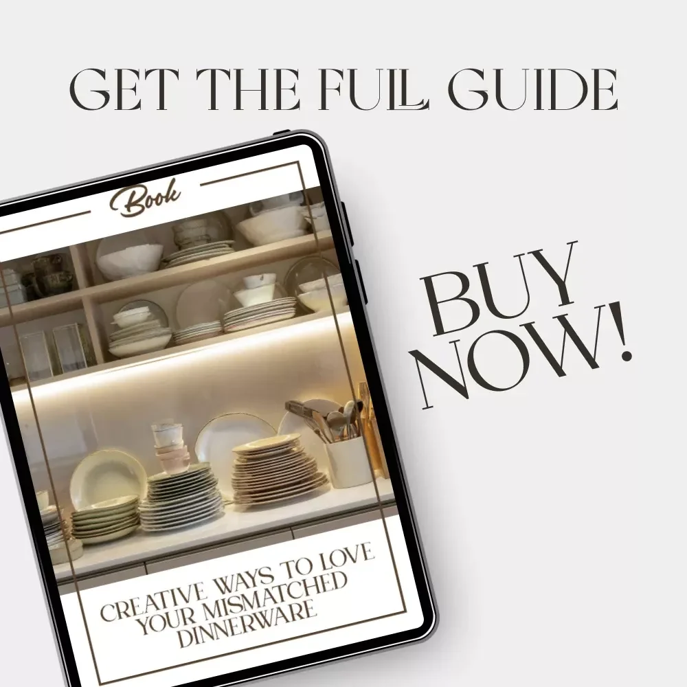 Creative Ways to Love Your Mismatched Dinnerware | eBook Guide for Mix-and-Match Tables | Digital Download on What to Do with Mismatched Dinnerware | Home Décor, Entertaining & Table Styling Inspiration