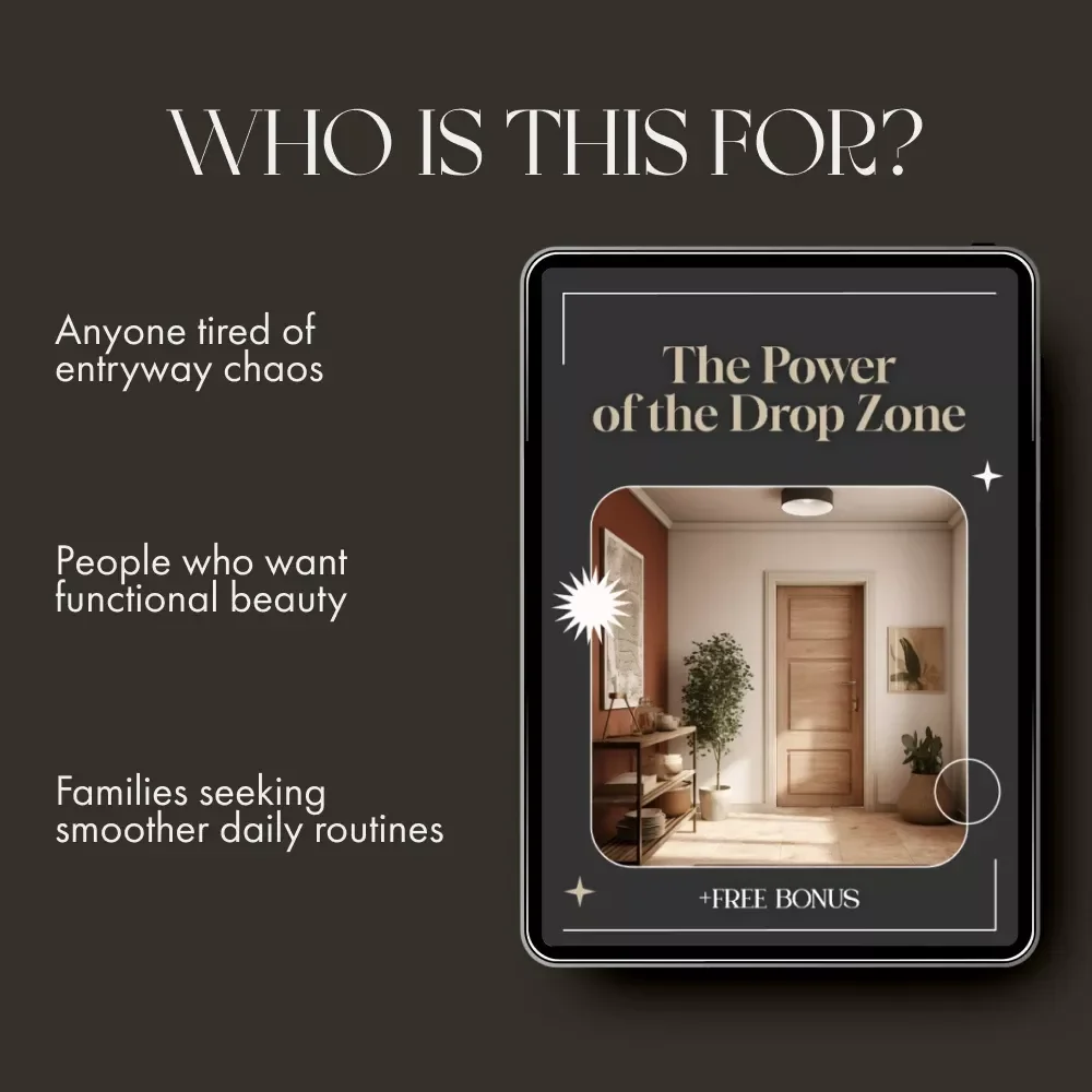 The Power of the Drop Zone | Guide to How to Create a Drop Zone by the Door | Entryway Organization eBook for Clutter-Free Living