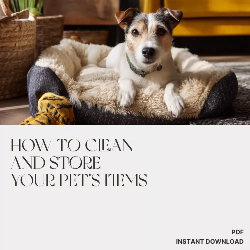 How to Clean and Store Your Pet’s Items | Printable Pet Care Checklist | Digital Download Guide for Pet Owners | How to Clean and Store Pet Items