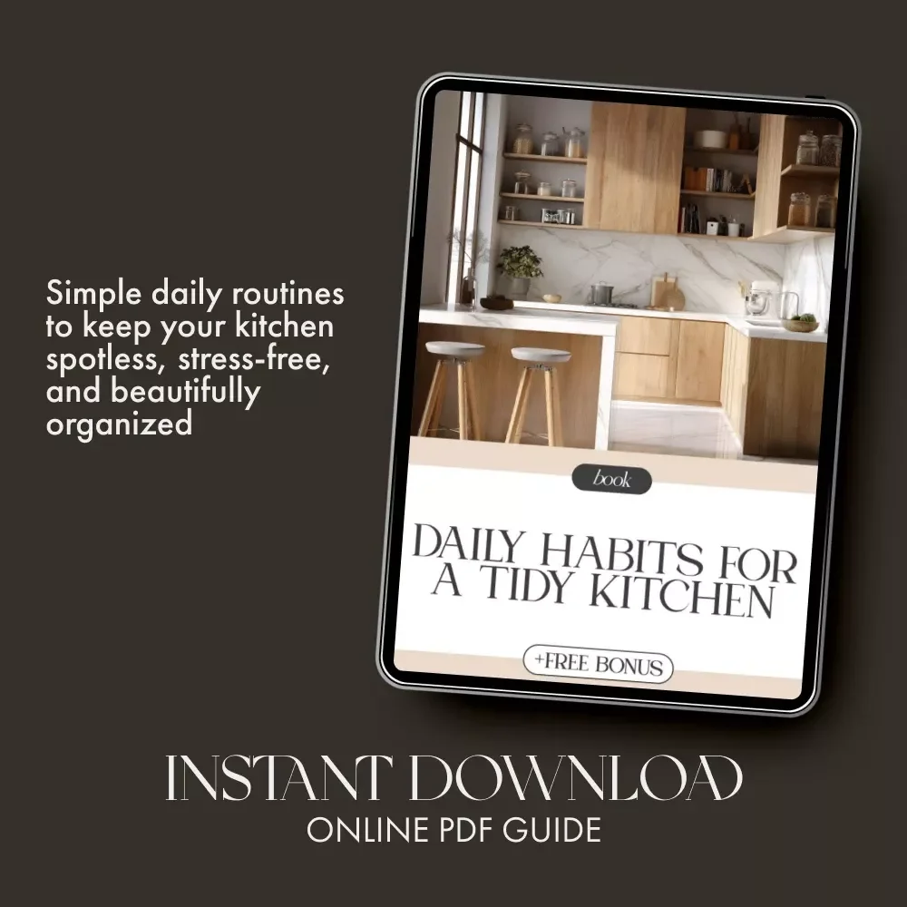Daily Habits for a Tidy Kitchen | Digital Ebook Guide with Tips for Keeping Counters Clear Daily | Minimalist Home Organization & Clutter-Free Kitchen Routine