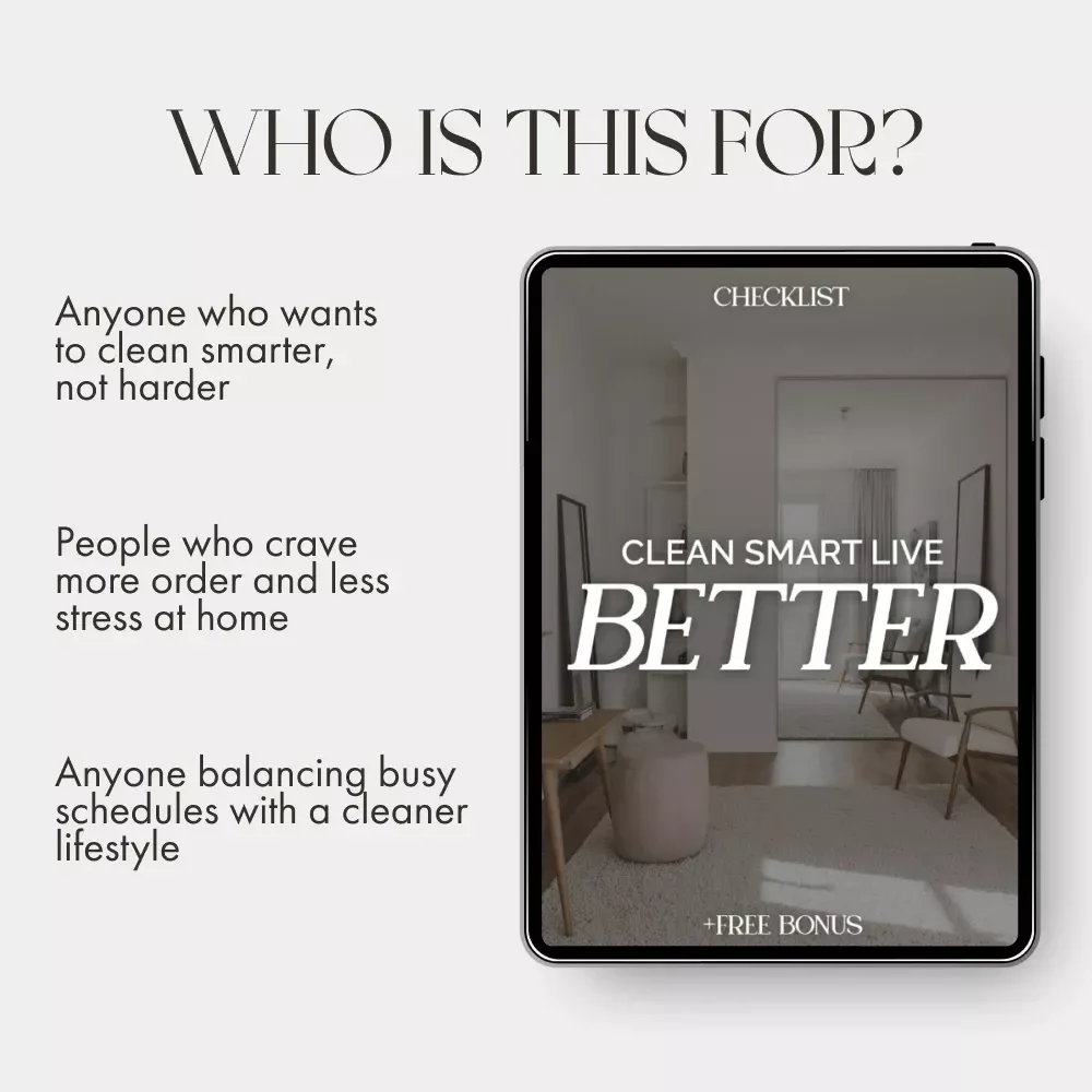 Clean Smart Live Better Checklist | How to Clean Smarter Not Harder | Printable Home Organization Guide for Efficient Cleaning Routines