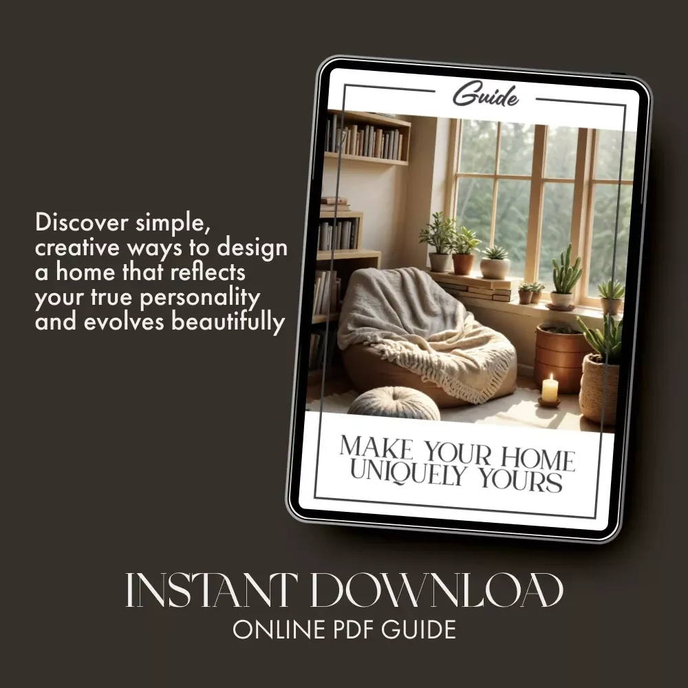 Make Your Home Uniquely Yours | Digital Home Design Guide | How to Add Personality with Affordable Accents | Printable eBook for Interior Inspiration, DIY Decor & Budget-Friendly Style