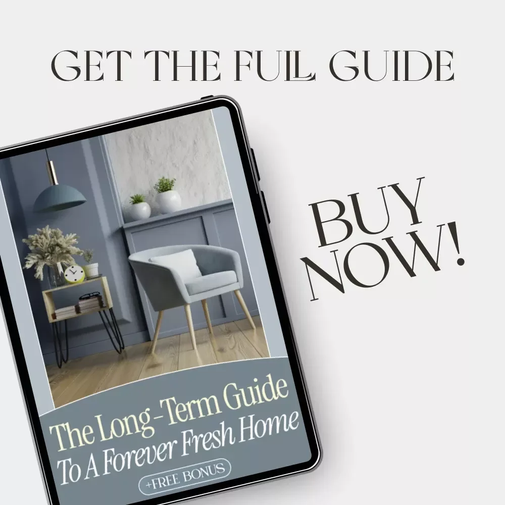 The Long-Term Guide to a Forever Fresh Home | Digital eBook for How to Maintain a Clean House Long Term | Decluttering, Cleaning, and Organization Strategies for Lasting Freshness
