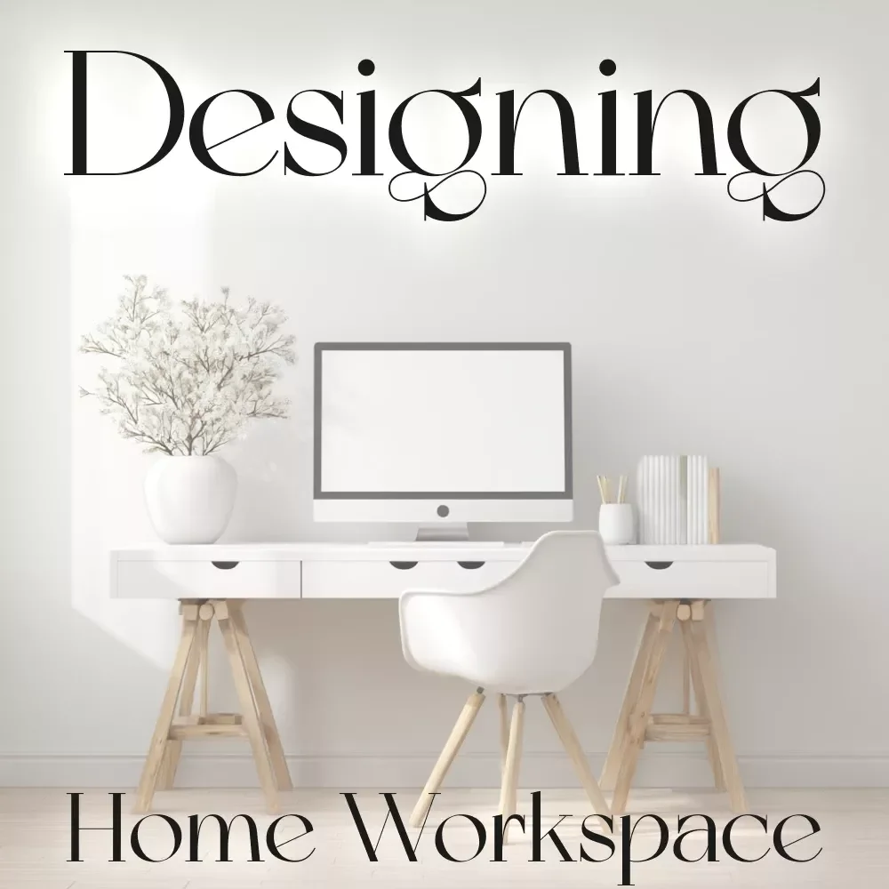 Designing a Home Workspace That Works for You – Digital Guide for How to Create an Area for Working from Home | Home Office Setup, Productivity & Comfort Tips