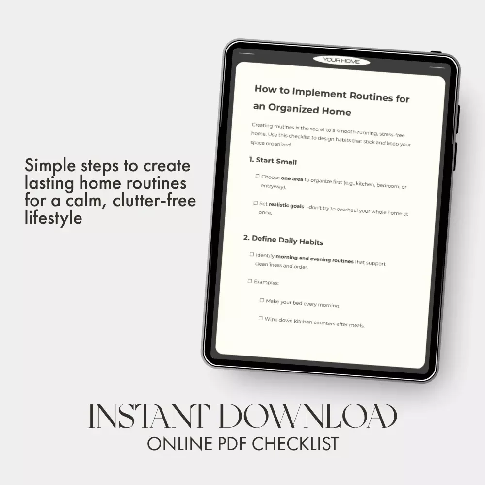 How to Implement Routines for an Organized Home | Printable Checklist for Daily, Weekly & Family Organization | Digital Download for Decluttering and Time Management