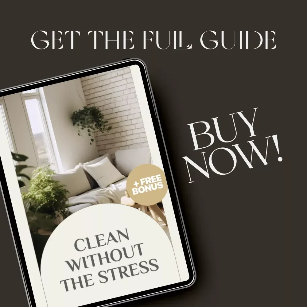 Clean Without the Stress | Digital Cleaning Guide for a Calmer, Happier Home | How to Make Cleaning Less Stressful eBook & Checklist