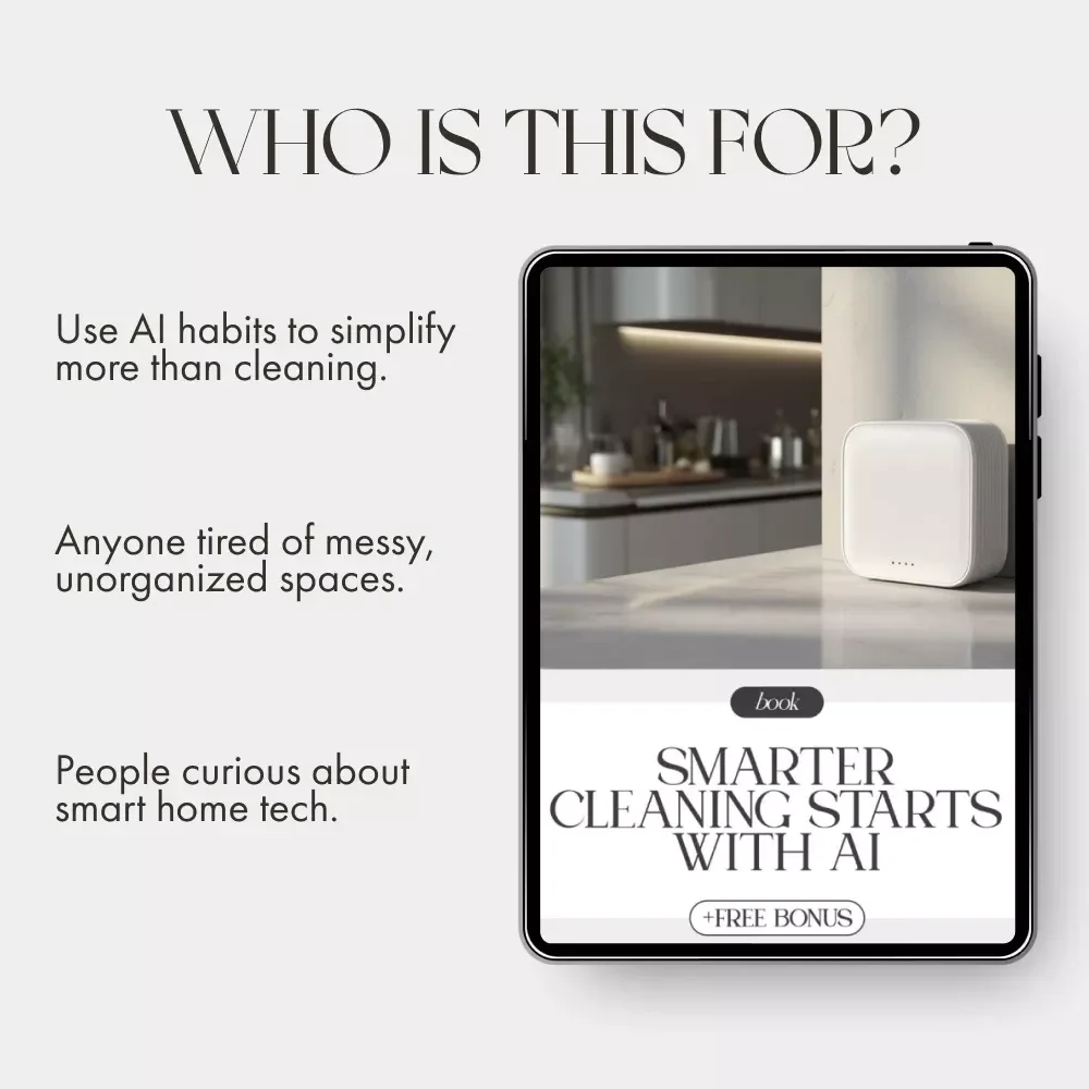 Smarter Cleaning Starts with AI | EBOOK | How to Use AI to Set Up Smart Home Cleaning Reminders | Digital Download Guide for Smarter Living, Home Automation, and Time-Saving Routines