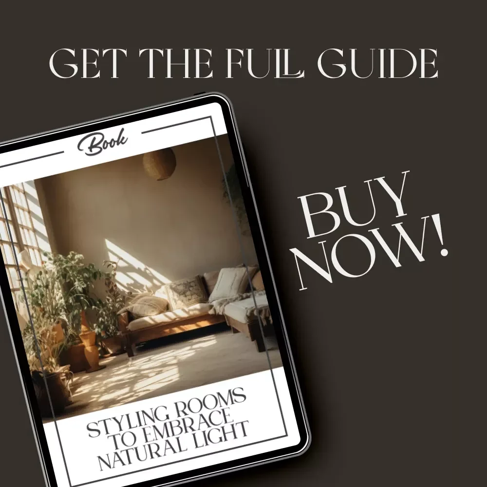Styling Rooms to Embrace Natural Light | Modern Interior Design eBook | Home Decor Guide on How to Style Rooms for Natural Light | Bright, Airy Spaces Made Easy