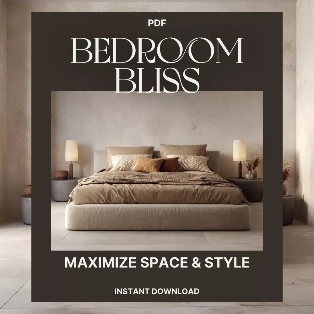 Bedroom Bliss: Maximize Space & Style – Organizing Bedroom for More Space | Minimalist Home Checklist | Small Bedroom Decluttering Guide | Digital Download