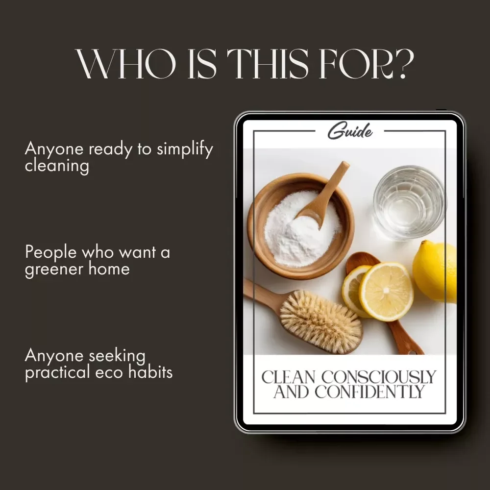 Clean Consciously and Confidently | Eco-Friendly Home Cleaning Guide | how to make your own natural cleaners | DIY Non-Toxic Cleaning Recipes eBook for a Greener Home