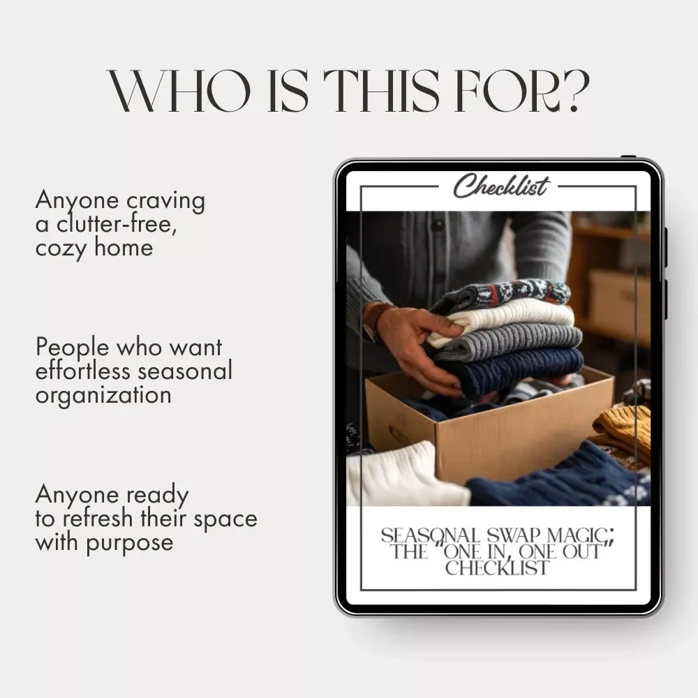 Seasonal Swap Magic: The “One In, One Out” Checklist | How to Rotate Seasonal Items with One In One Out | Declutter, Organize & Refresh Your Home Every Season