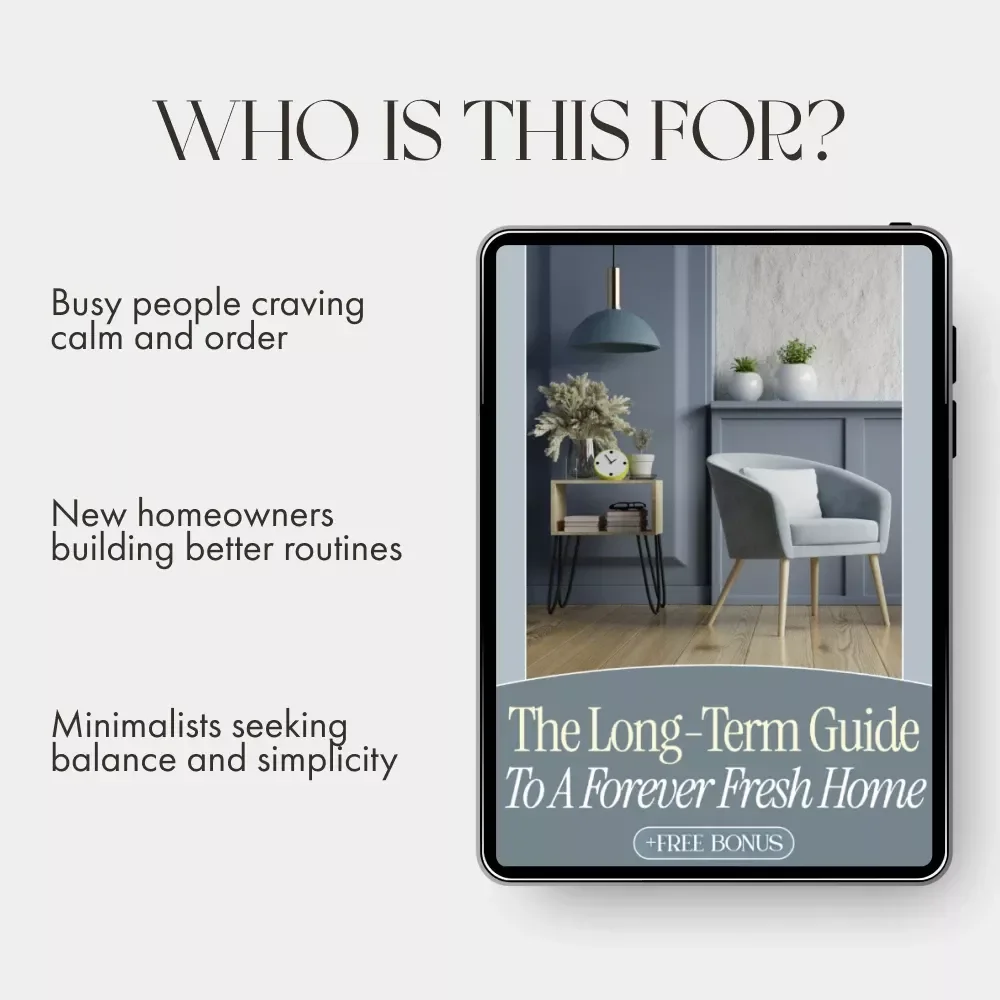 The Long-Term Guide to a Forever Fresh Home | Digital eBook for How to Maintain a Clean House Long Term | Decluttering, Cleaning, and Organization Strategies for Lasting Freshness
