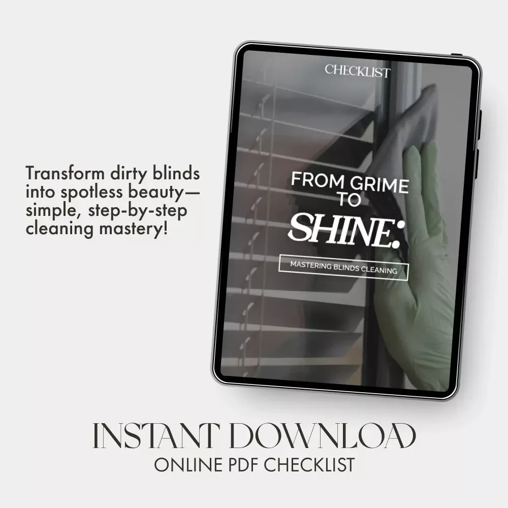 From Grime to Shine: Mastering Blinds Cleaning | Printable Checklist for How to Clean Blinds, Digital Download Home Cleaning Guide
