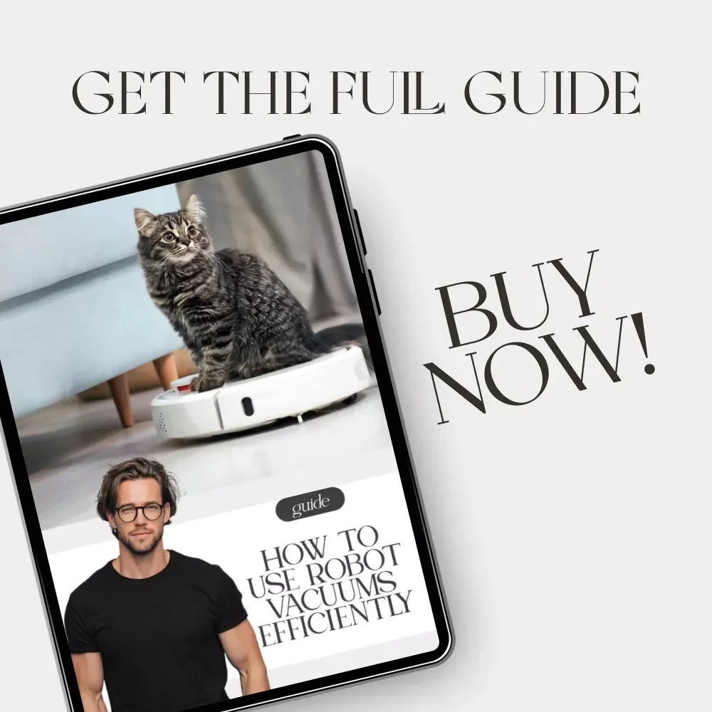 How to Use Robot Vacuums Efficiently | Ultimate Guide to Smarter Cleaning, Home Automation & Long-Term Performance | Digital Download eBook