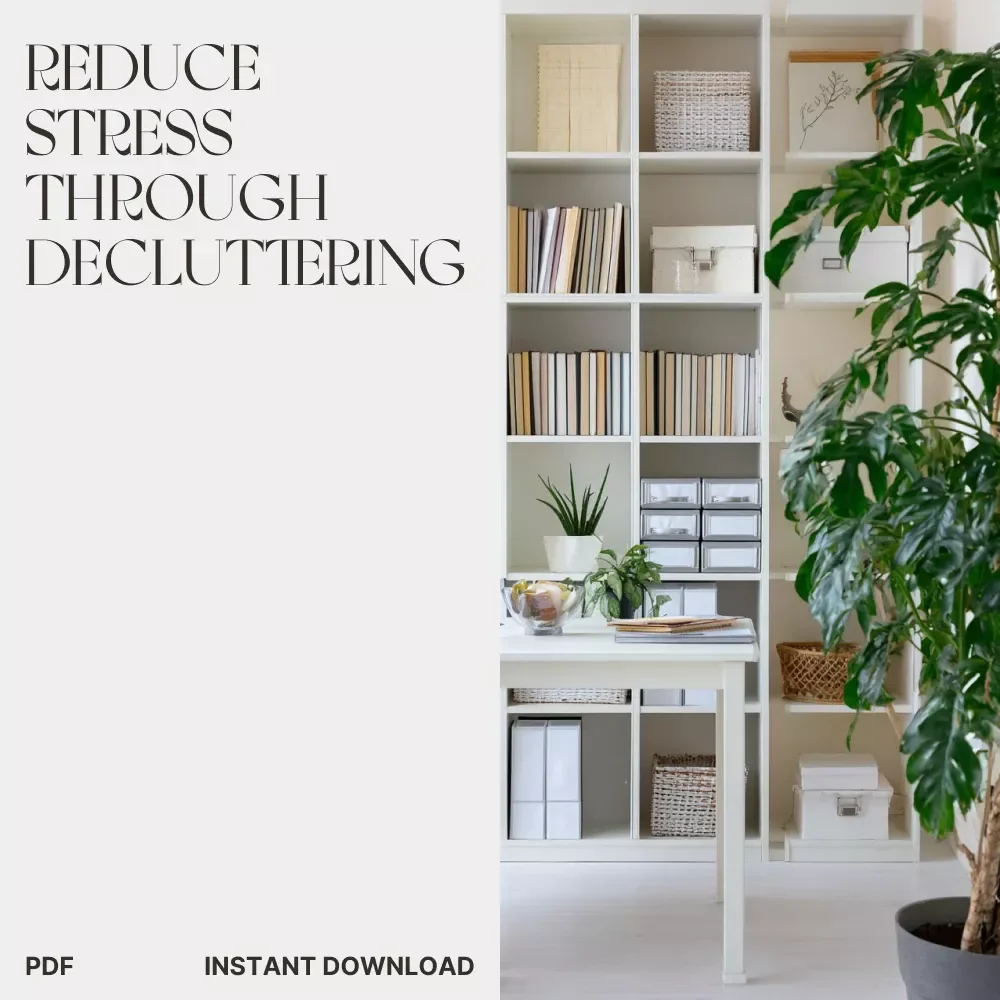 How to Reduce Stress Through Decluttering | Digital Guide for a Calm, Organized Life | Learn How to Reduce Stress by Decluttering Your Home, Mind & Routine | Printable eBook for Minimalist Living & Mental Wellness