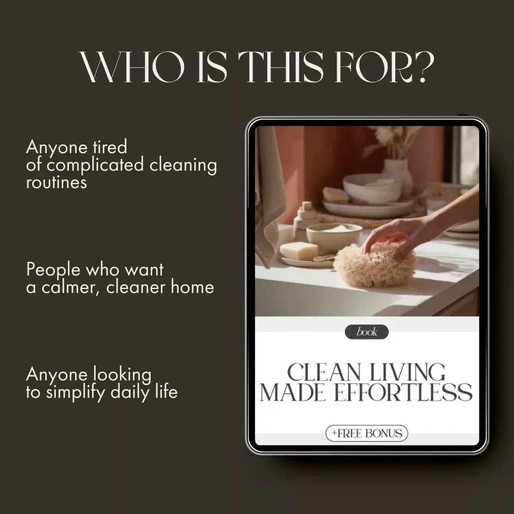 Clean Living Made Effortless | Simple Cleaning Routine eBook | Digital Download Guide for How to Set Up a Simple Cleaning Routine, Daily Flow, and Stress-Free Home Care