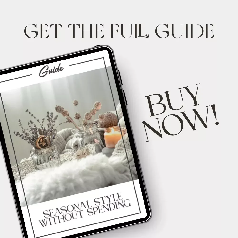 Seasonal Style Without Spending | Budget Home Decor Guide | How to Decorate for Seasonal Changes Cheaply | Affordable Decorating eBook