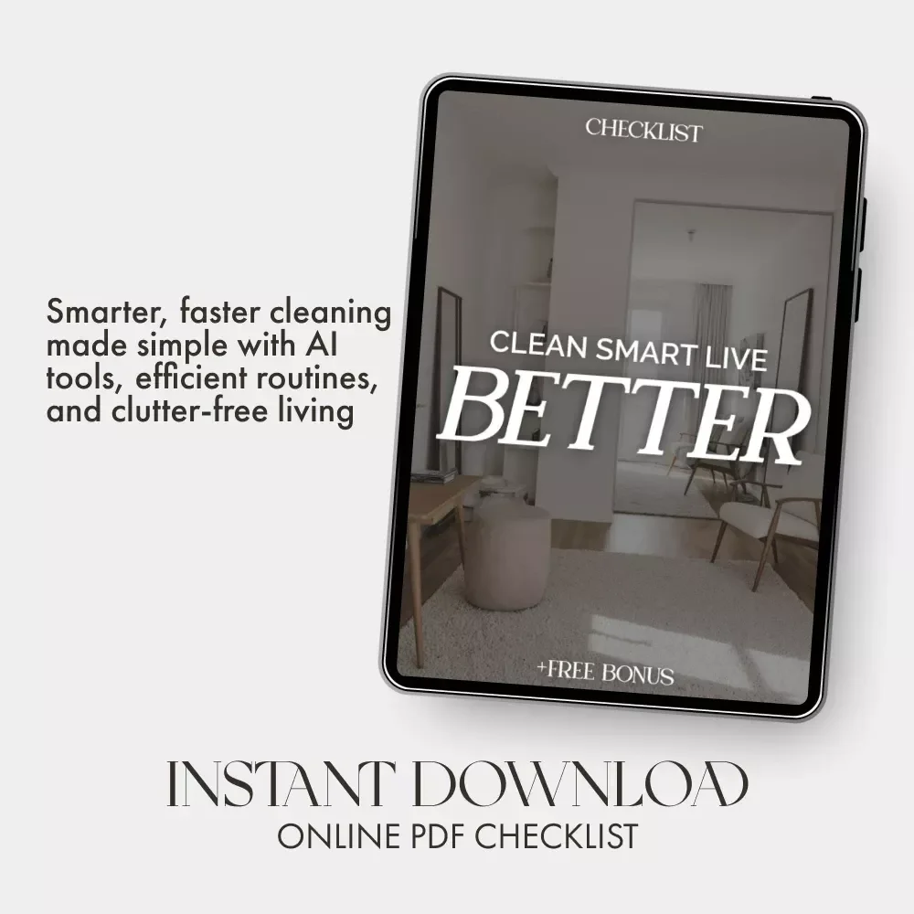 Clean Smart Live Better Checklist | How to Clean Smarter Not Harder | Printable Home Organization Guide for Efficient Cleaning Routines