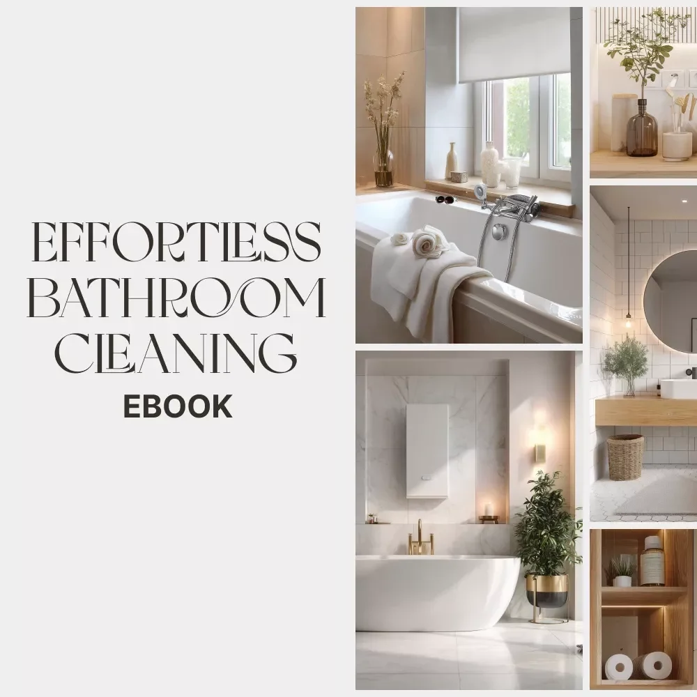 How to Build a Self-Cleaning Bathroom Routine | Digital eBook Guide for Effortless Bathroom Cleaning | Learn How to Create a Self-Cleaning Bathroom Routine that Saves Time and Keeps Your Space Fresh