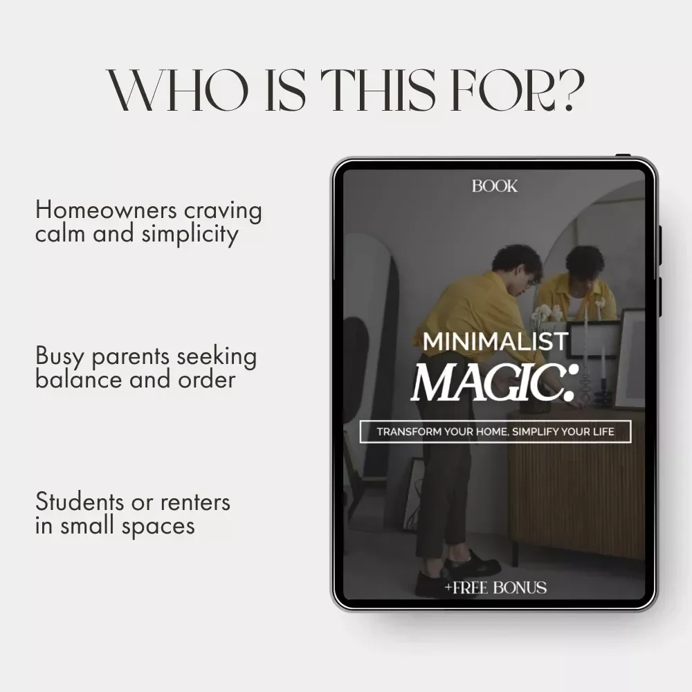 Minimalist Magic: Transform Your Home, Simplify Your Life | eBook for Home Decluttering & Organization | Digital Download Guide with tips for minimalistic home organization
