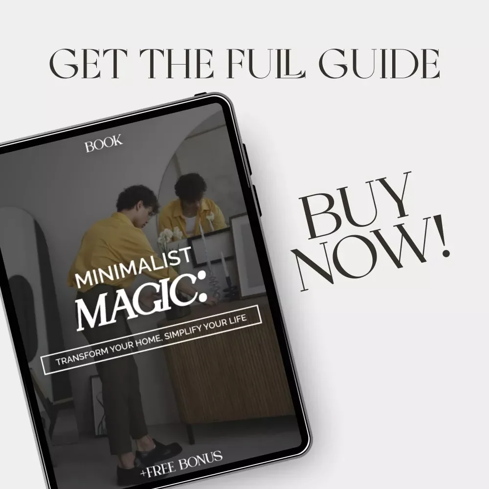 Minimalist Magic: Transform Your Home, Simplify Your Life | eBook for Home Decluttering & Organization | Digital Download Guide with tips for minimalistic home organization