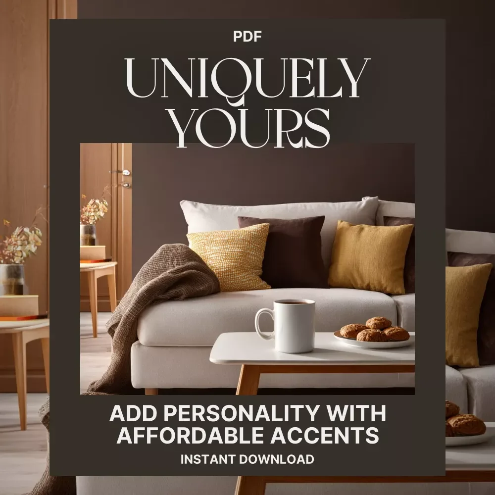 Make Your Home Uniquely Yours | Digital Home Design Guide | How to Add Personality with Affordable Accents | Printable eBook for Interior Inspiration, DIY Decor & Budget-Friendly Style