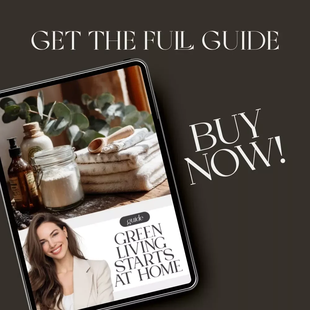 Green Living Starts at Home | Eco-Friendly Guide for Beginners | The Best Way to Switch to Green Cleaning Naturally and Sustainably | Digital Download for Conscious Homeowners
