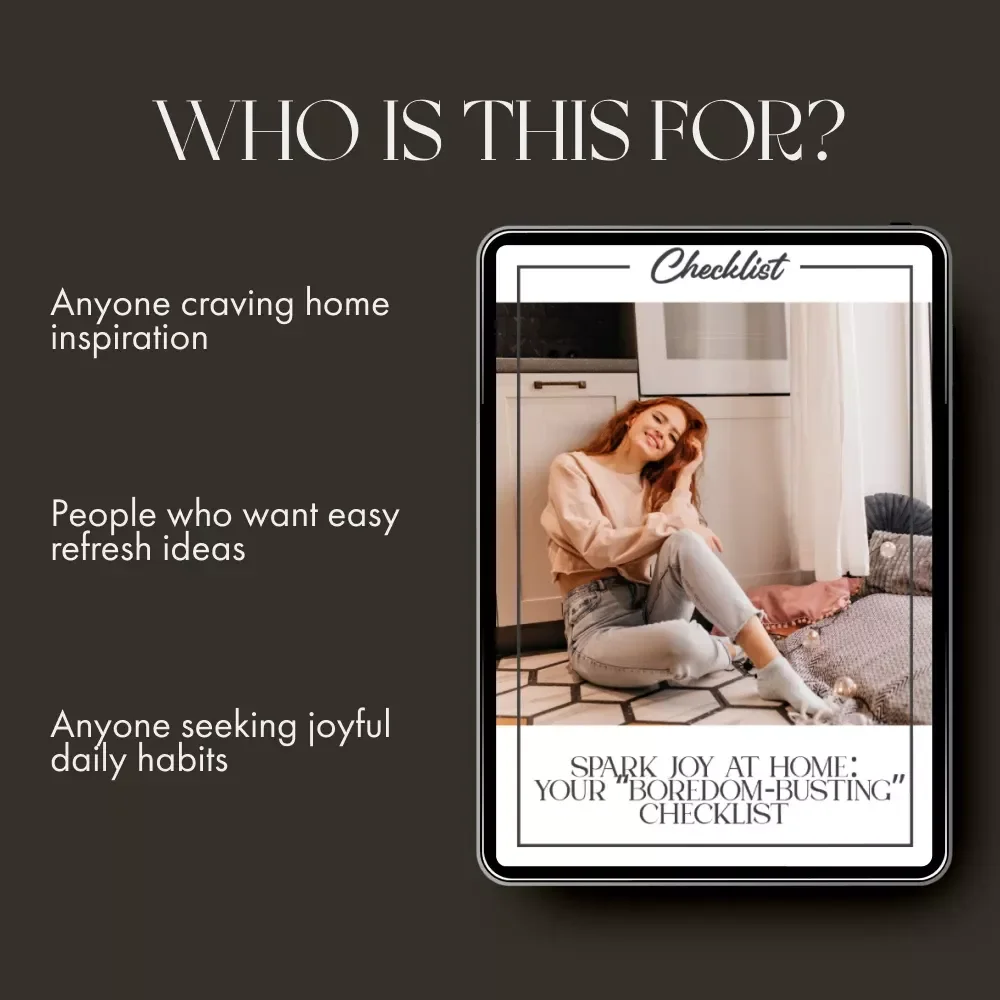 Spark Joy at Home: Your “Boredom-Busting” Checklist | What to Do When Home Feels Boring | Printable Self-Care Guide & Fun Home Ideas
