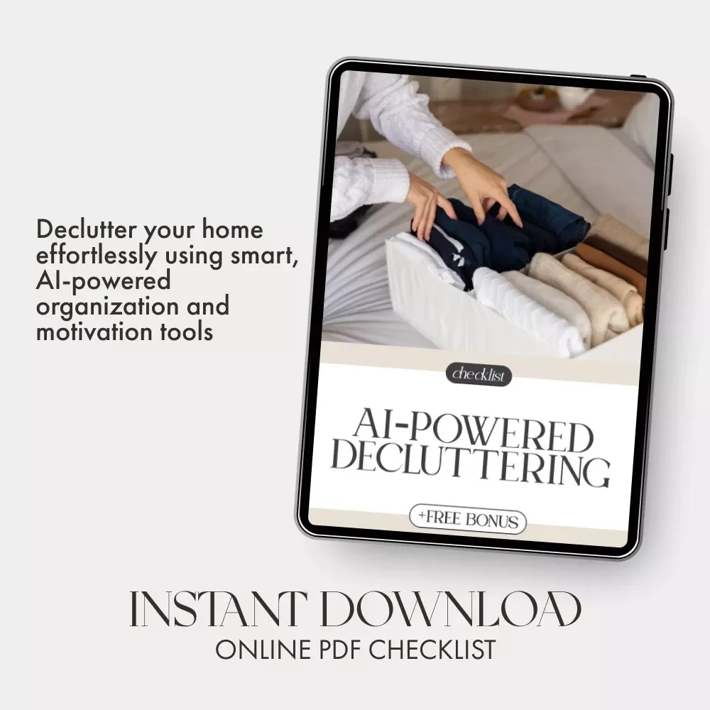 AI-Powered Decluttering Checklist | Digital Download for Smarter Home Organization | How to Use AI for Decluttering Ideas, Minimalist Living & Stress-Free Systems