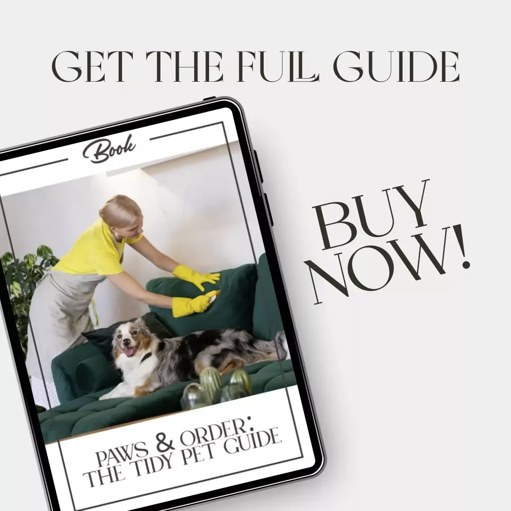 Paws & Order: The Tidy Pet Guide | How to Keep Home Tidy with Pets | Pet Organization & Cleaning eBook for Dog & Cat Owners