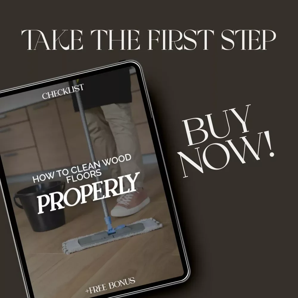 How to Clean Wood Floors Properly Checklist | Easy Step-by-Step Digital Guide for Shiny, Scratch-Free Floors | Printable Home Cleaning eBook