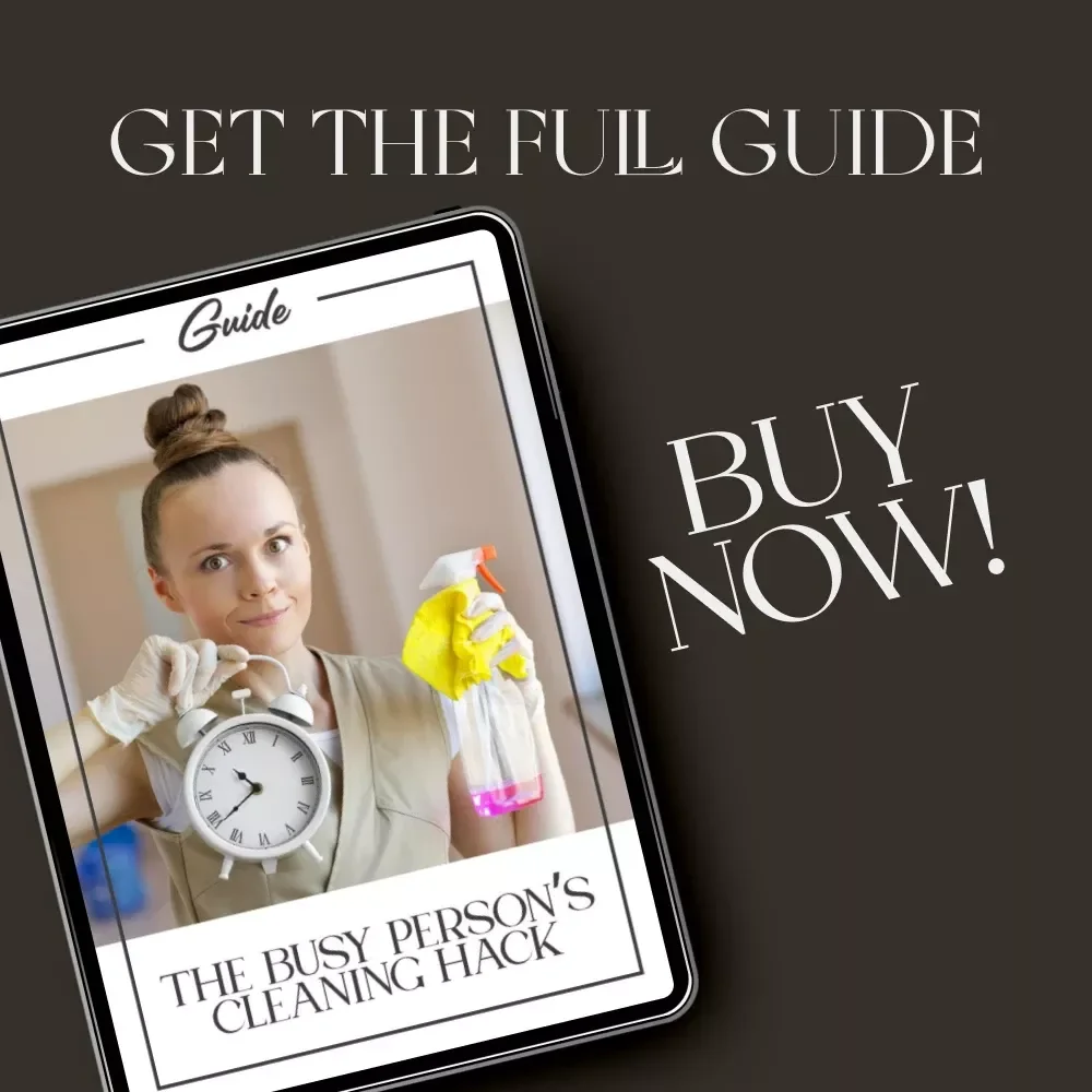 The Busy Person’s Cleaning Hack | Digital Guide for How to Plan Cleaning Around Busy Schedule | Time-Saving Cleaning Routine eBook for Professionals & Parents