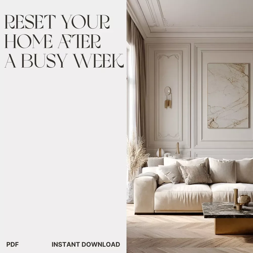 How to Reset Your Home After a Busy Week | Digital Guide for Home Organization, Mindset Reset & Productivity Boost | Weekend Cleaning Routine eBook for Calm, Balance & Energy
