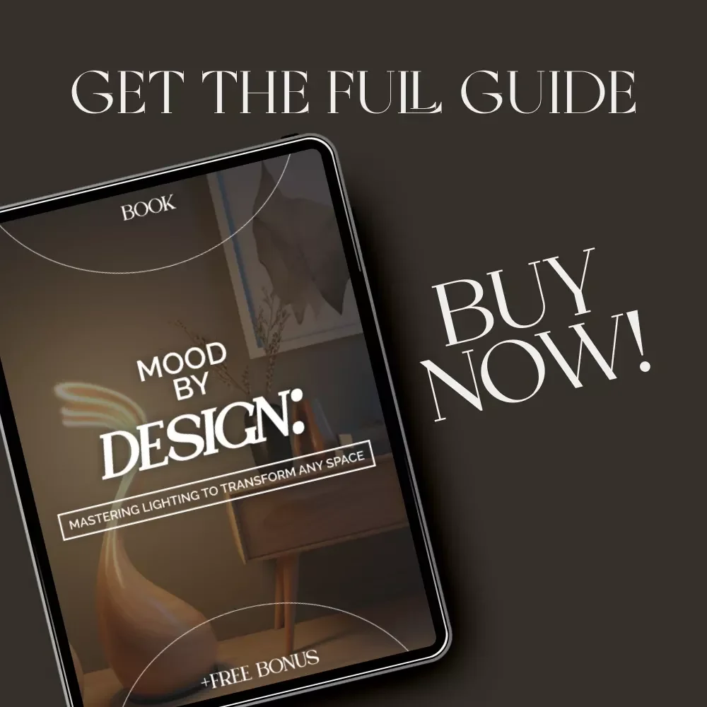 Mood by Design: Mastering Lighting to Transform Any Space | Lighting Design eBook | How to Style Lighting to Create Mood | Interior Lighting Guide for Home & Professionals