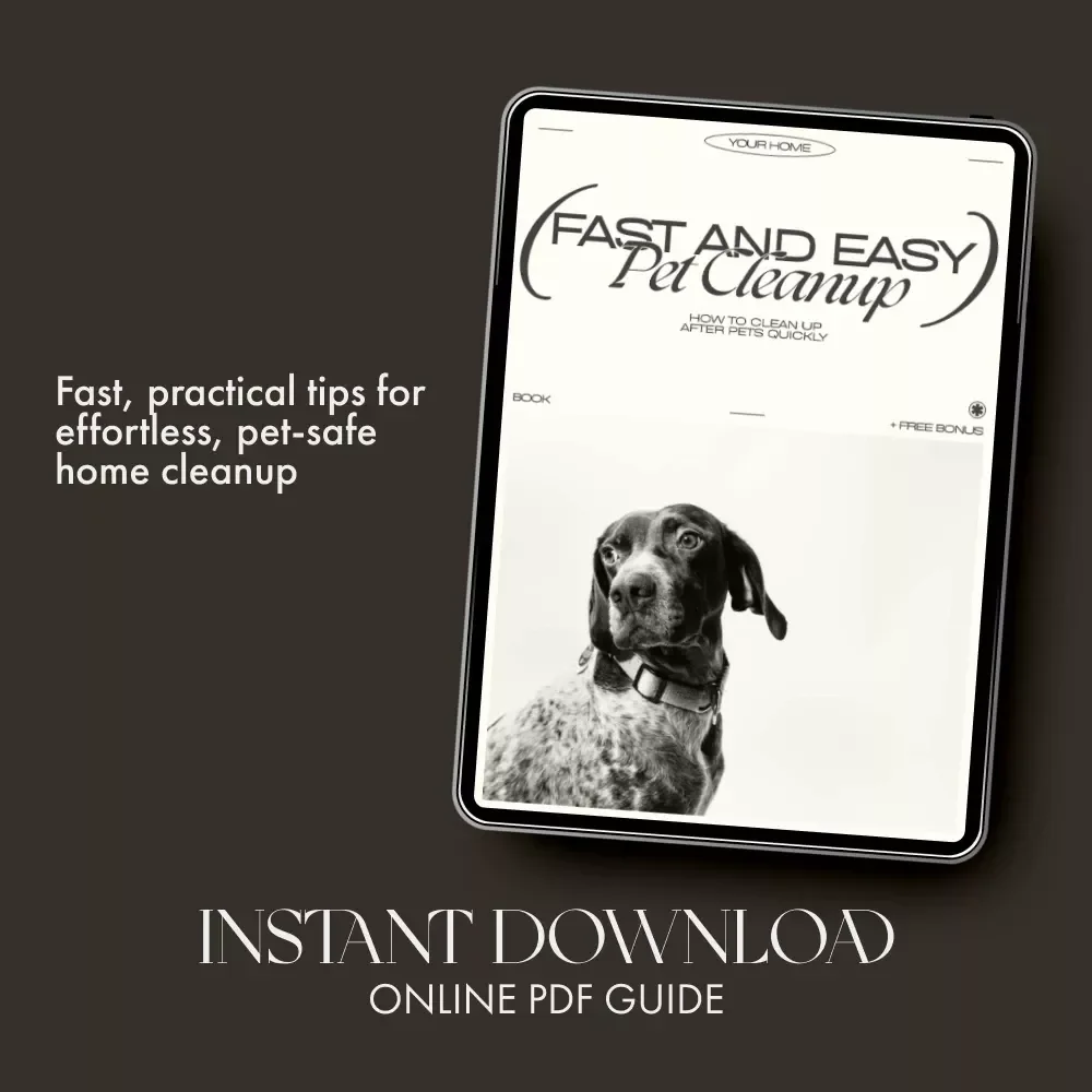 Fast and Easy Pet Cleanup | How to Clean Up After Pets Quickly | Pet Cleaning eBook & Guide for Busy Pet Owners