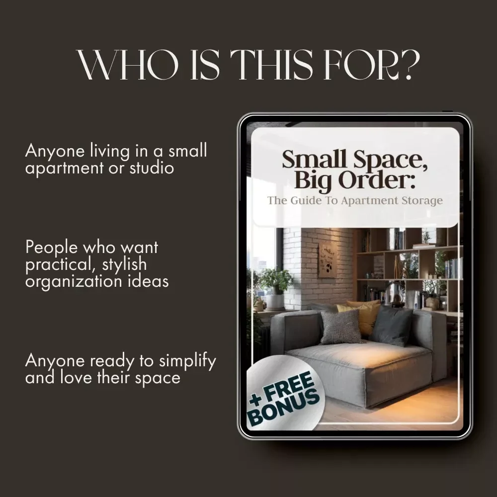 Small Space, Big Order: The Guide to Apartment Storage | eBook on How to Organize Storage for Small Apartments | Minimalist Home & Decluttering Guide for Apartment Living