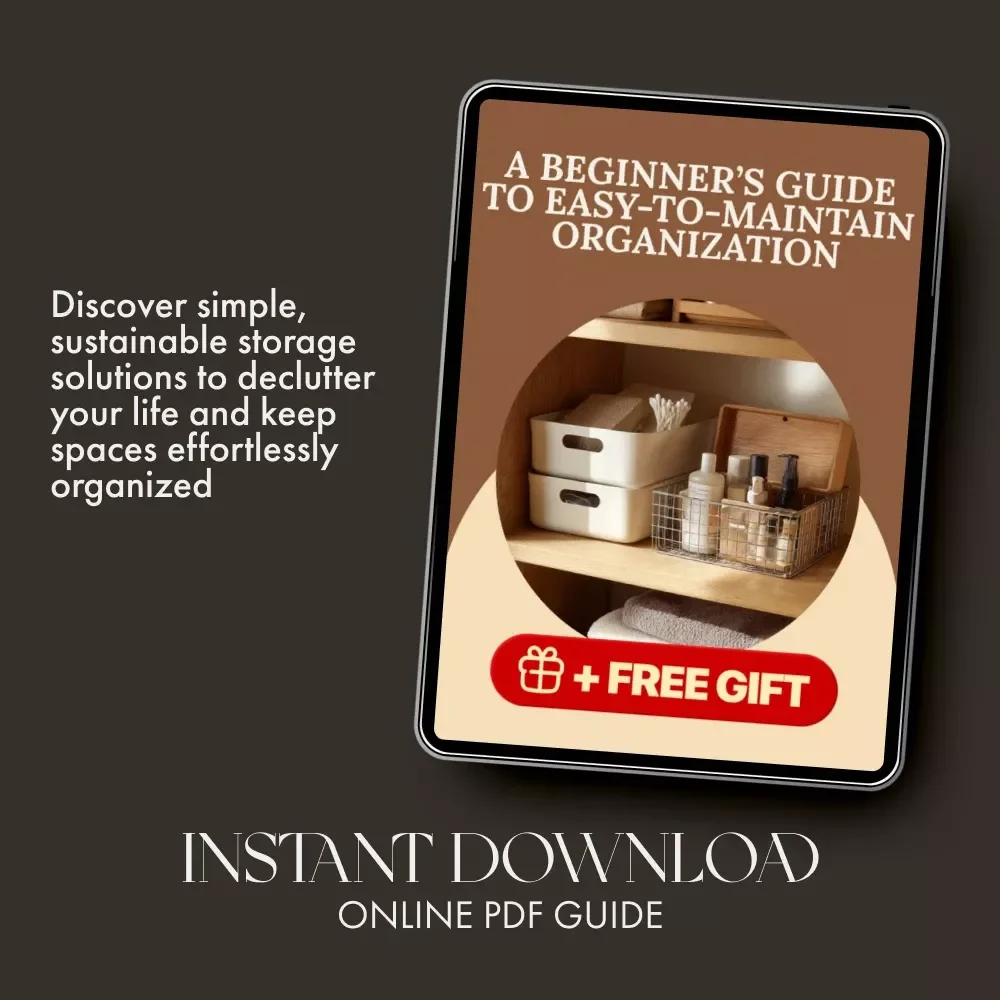 A Beginner’s Guide to Easy-to-Maintain Organization | eBook for Simple Storage Systems | How to Create Easy to Maintain Storage for Home & Digital Spaces