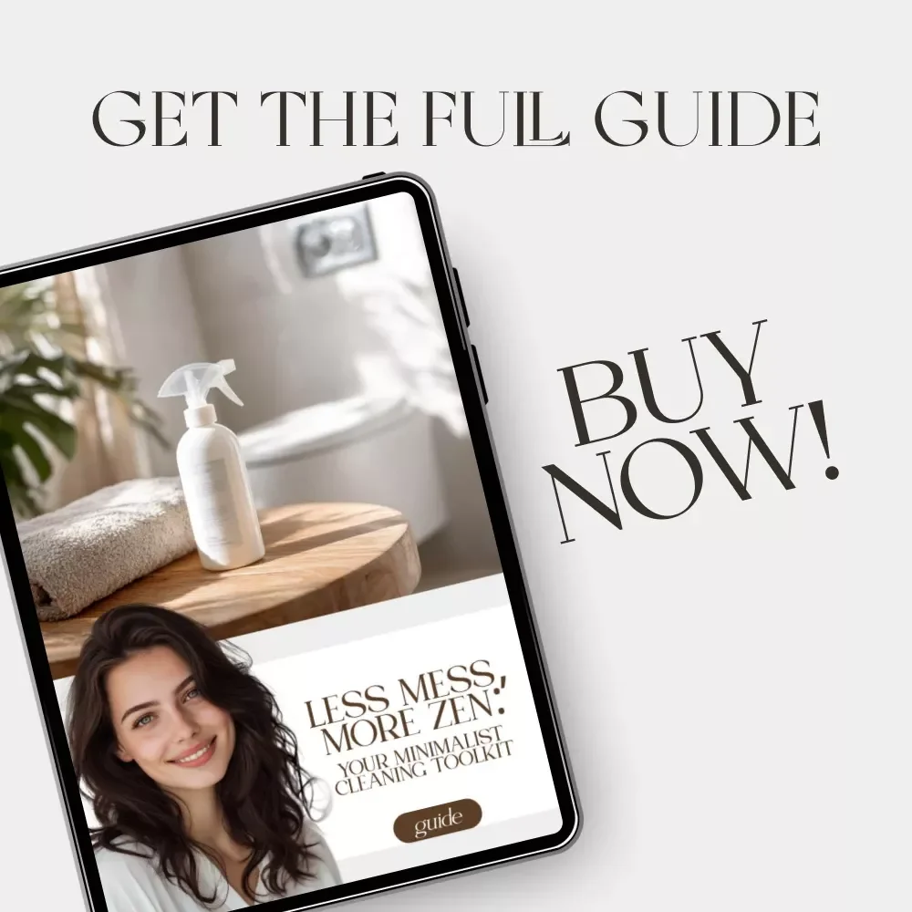 Less Mess, More Zen: Your Minimalist Cleaning Toolkit Guide | Digital Download | How to Create a Minimal Cleaning Toolkit eBook for Simple, Efficient, and Calm Living
