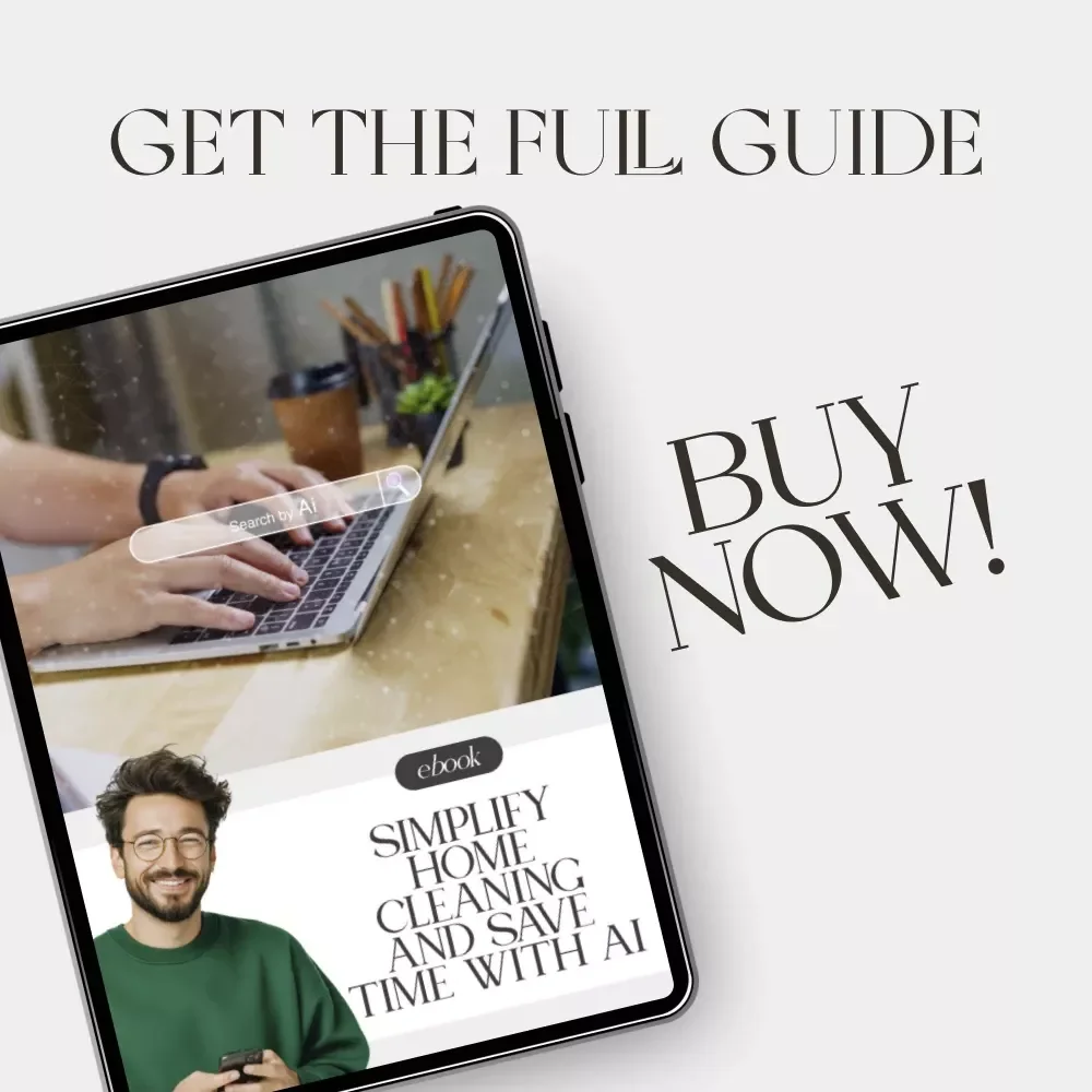 Simplify Home Cleaning and Save Time with AI | eBook Guide on How to Simplify Home Cleaning with AI Tools for Effortless Daily Routines and Smart Home Efficiency