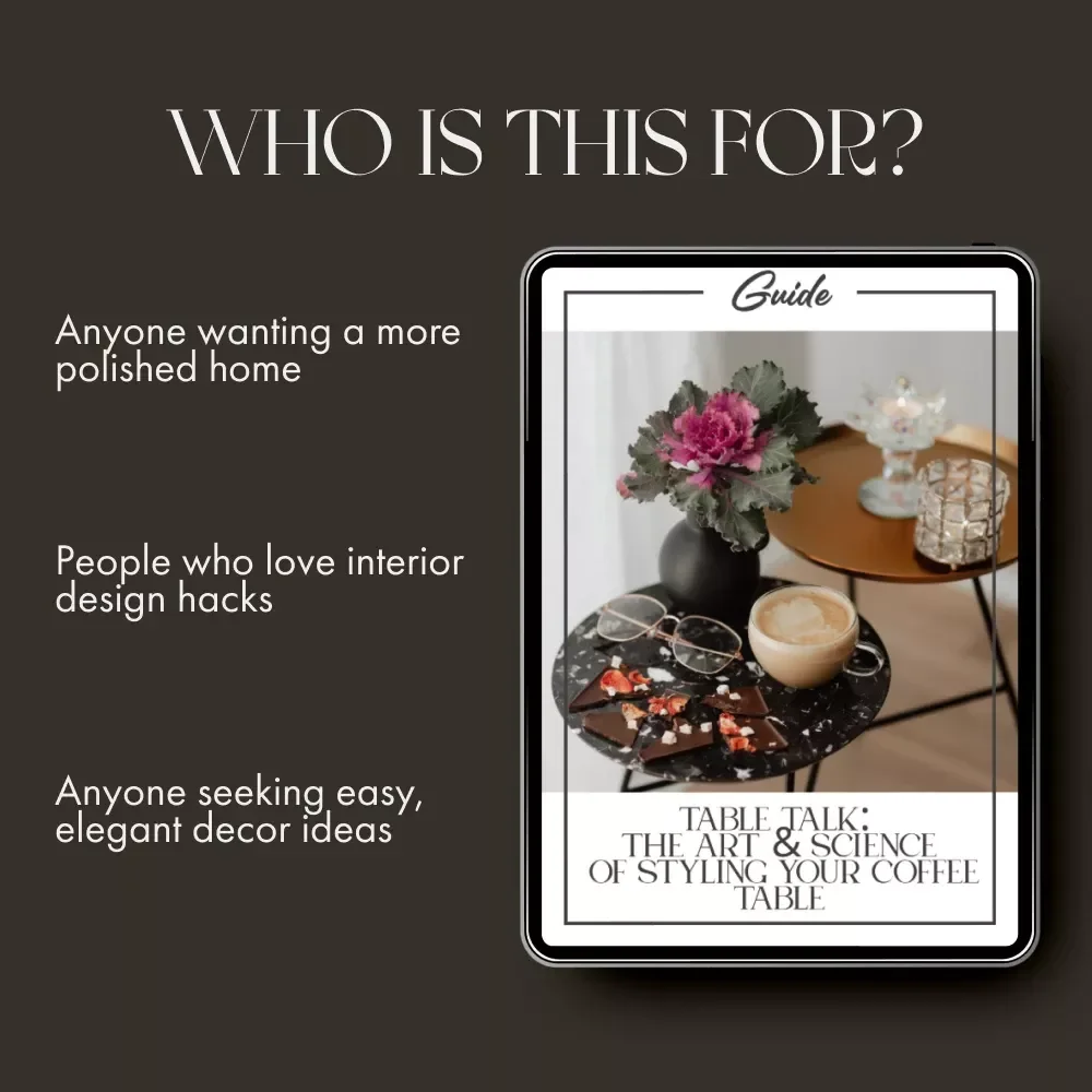 Table Talk: The Art & Science of Styling Your Coffee Table | How to Style a Coffee Table Guide, Modern Living Room Decor eBook