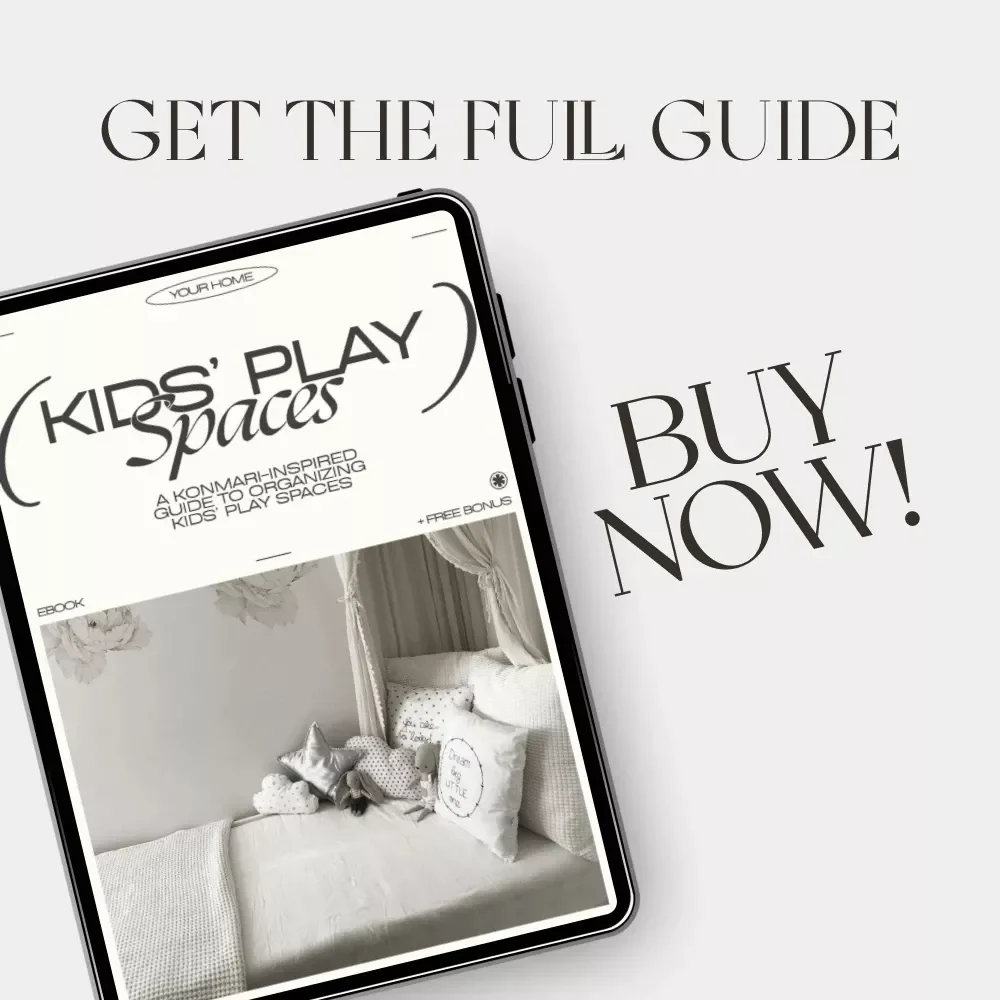 A KonMari-Inspired Guide to Organizing Kids’ Play Spaces | How to Organize Kids Toys KonMari Style | Minimalist Parenting eBook for Joyful, Clutter-Free Homes