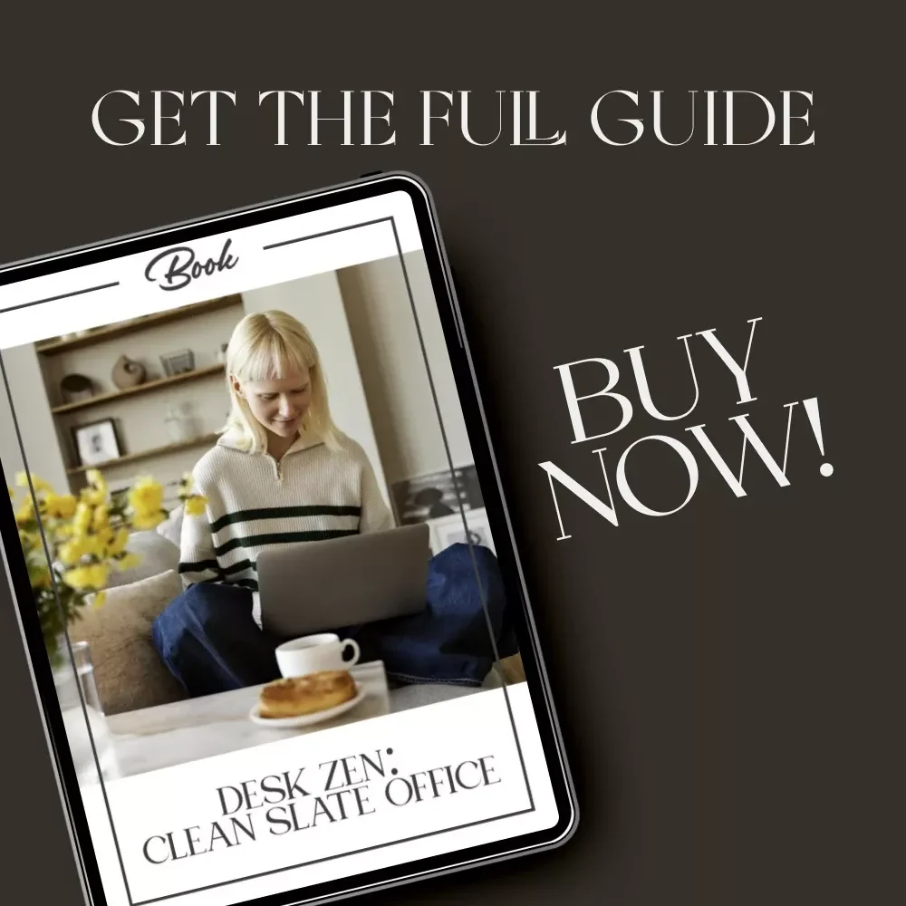 Desk Zen: Clean Slate Office | Digital eBook Guide on How to Tidy Up Your Home Office, Declutter, Organize & Create a Calm Workspace
