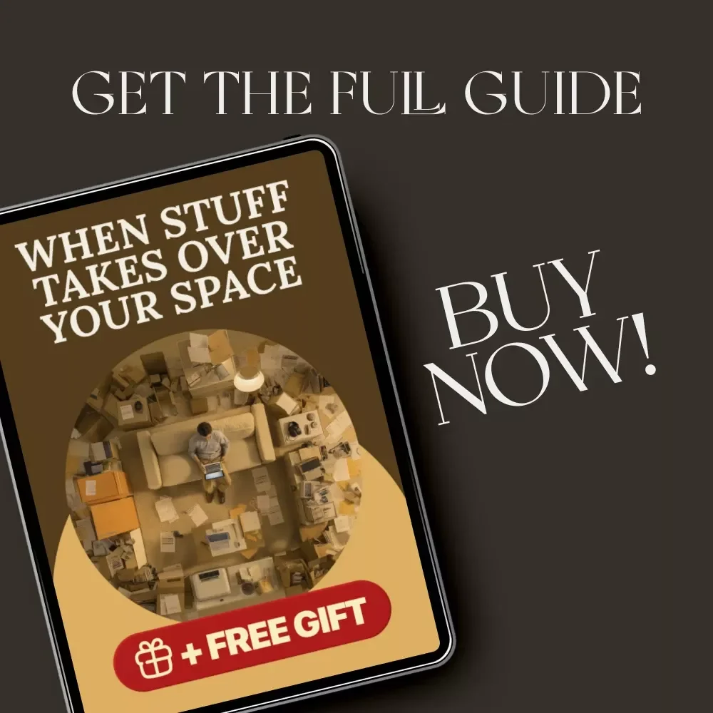 When Stuff Takes Over Your Space | Decluttering Guide for Overwhelmed Homes | Digital Download on What to Do When You Have Too Much Stuff | Mindset, Organization & Minimalist Living eBook